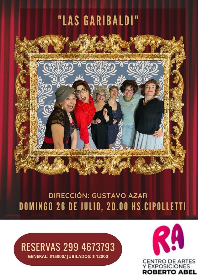 Afiche de la obra Las Garibaldi, domingo 26 de julio a las 20 hs en el Centro de Artes y Exposiciones Roberto Abel